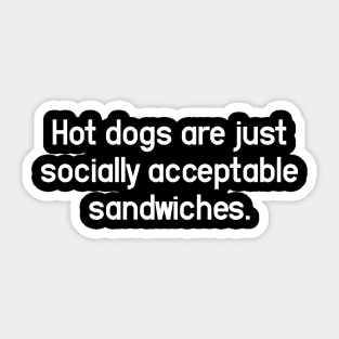 Hotdog Sandwich. - Change My Mind and Unpopular Opinion Sticker